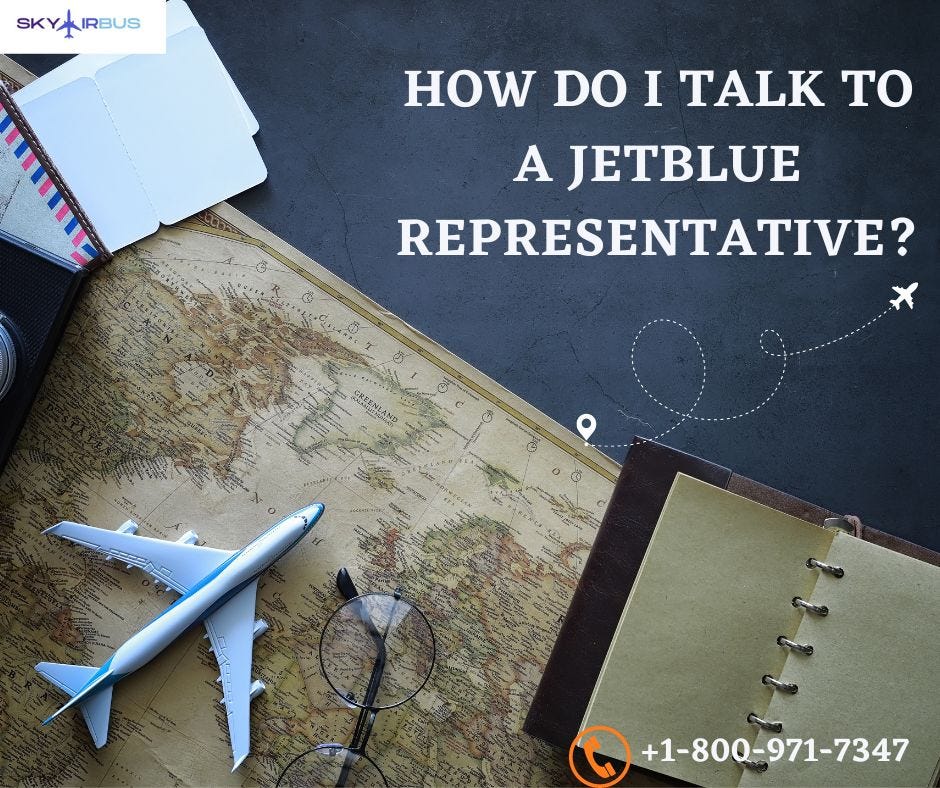 How do i talk to a JetBlue airlines representative? | +1–800–971–7347 | by Allenmyer | Oct, 2023 | Medium