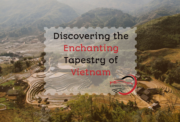 Discovering the Enchanting Tapestry of Vietnam - Express Parking