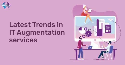 Latest Trend in IT Augmentation services: A Comprehensive Guide 2024