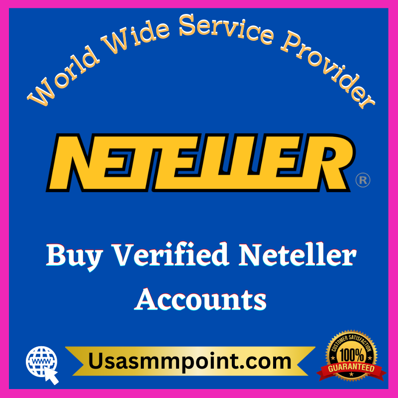 Buy Verified Neteller Accounts - 100% Verified Accounts