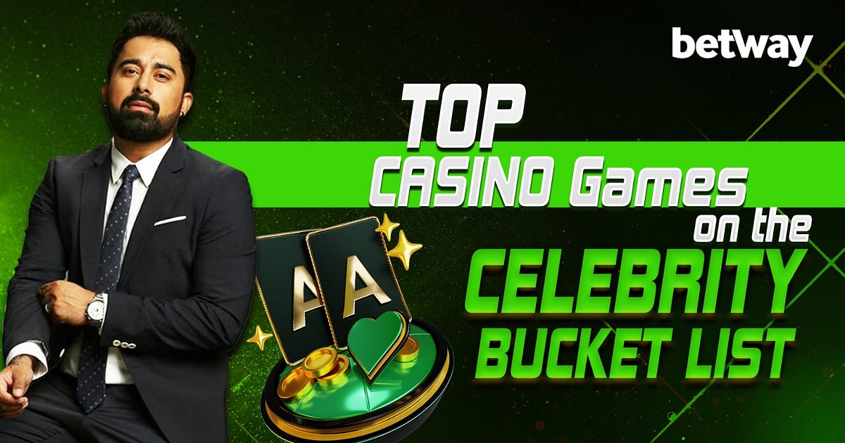 Top Casino Games on the Celebrity Bucket List. | by Betwaysatta | Mar, 2024 | Medium