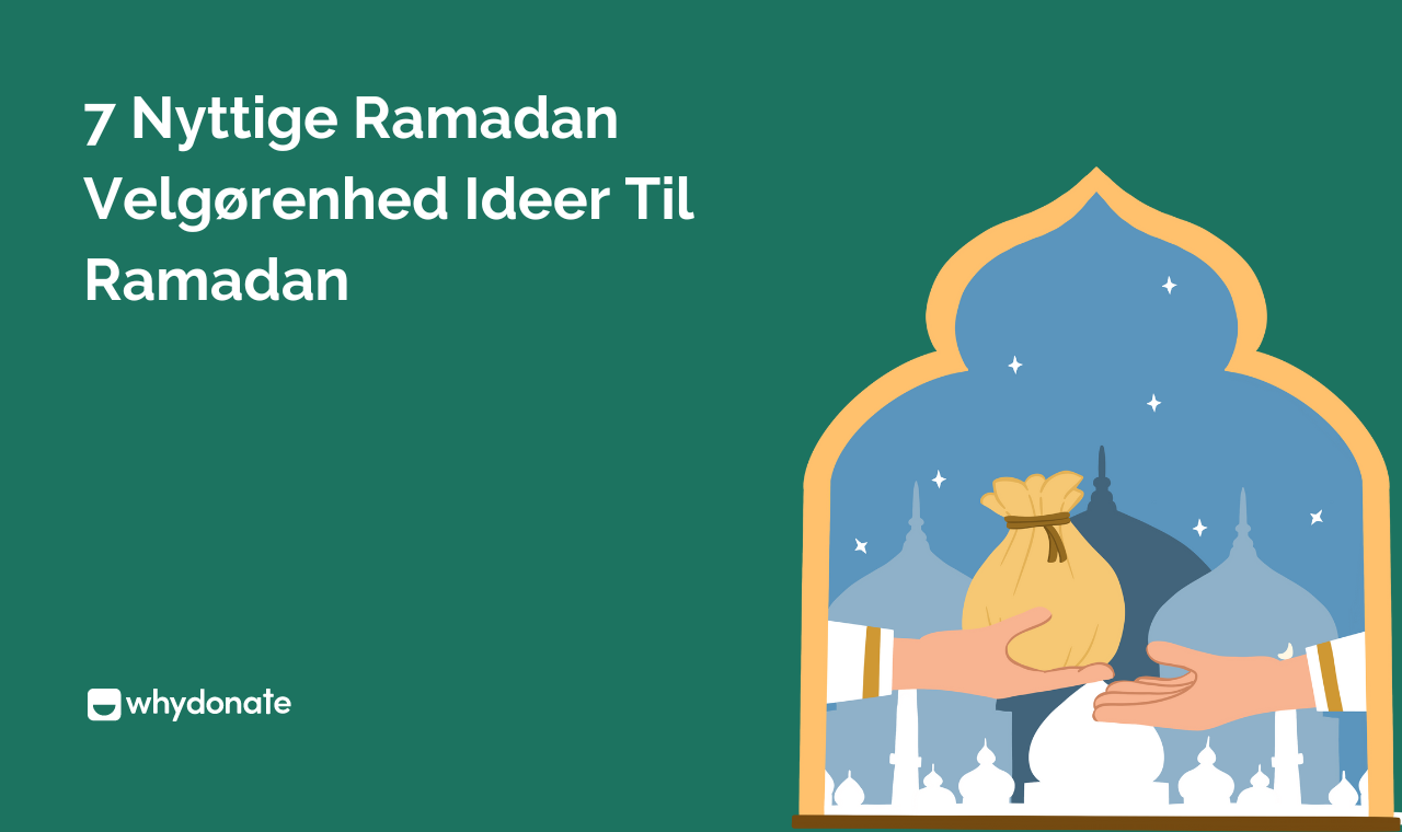 7 Nyttige Ramadan Velgørenheds Ideer Til At Starte Velgørenhed