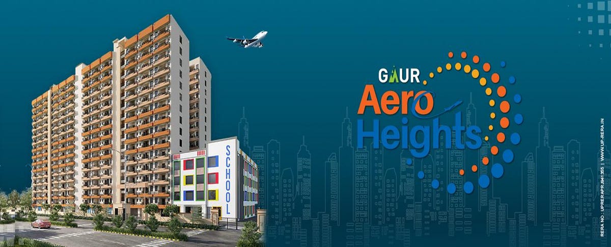Gaur Aero Heights: Redefining Affordable Luxury in Gaur Airocity | by Gauraeroheights | Mar, 2024 | Medium