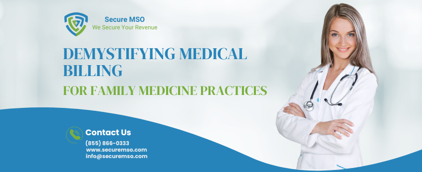 Demystifying Medical Billing For Family Medicine Practices | Secure MSO