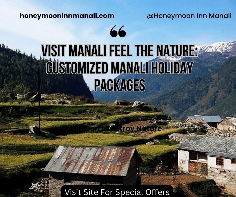 Explore The Magnificent Beauty Of Nature With Our Manali Tour Package - TIMES OF RISING