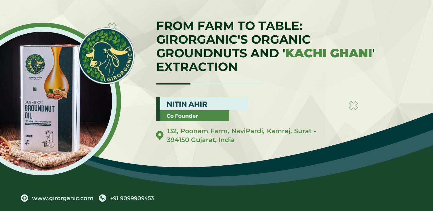 From Farm to Table: GirOrganic’s Organic Groundnuts and ‘Kachi Ghani’ Extraction – Gir Organic
