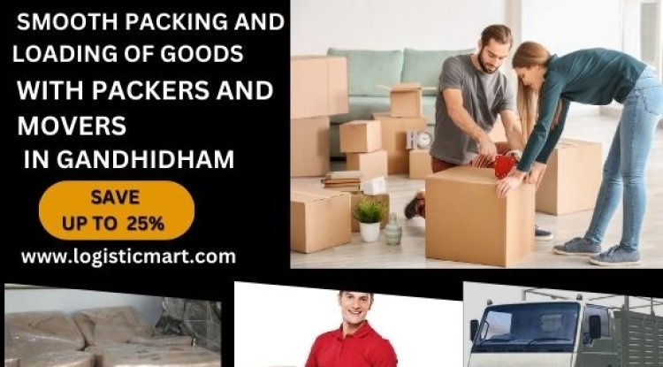 How Packers and Movers in Gandhidham Keep Your Goods Safe During The Whole Relocation - Handyclassified