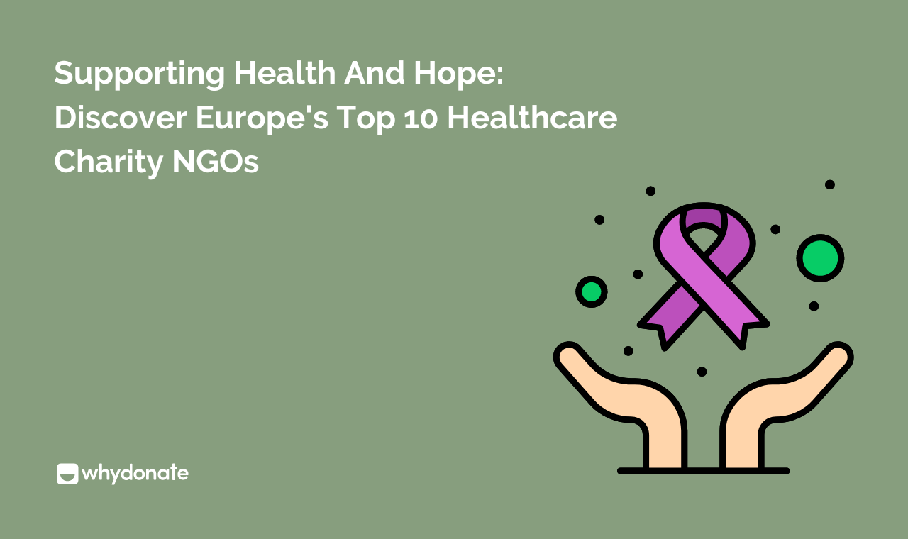 10 Best Healthcare Charity NGOs In Europe You Can Donate To