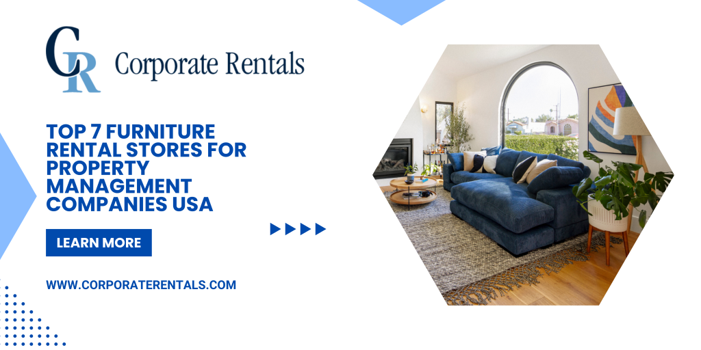 Top 7 Furniture Rental Stores for Property Management Companies USA