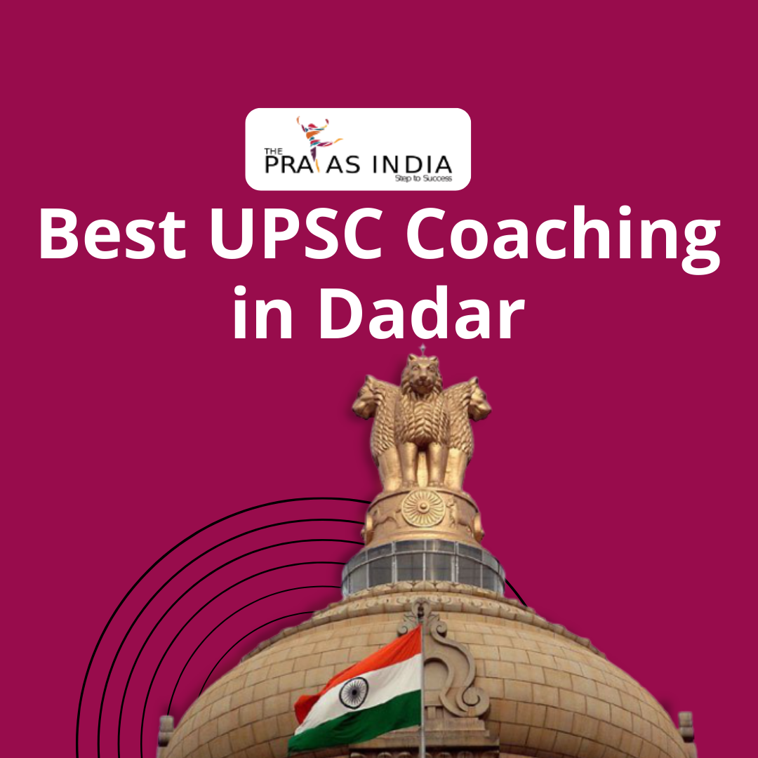 UPSC Coaching in Dadar | Top IAS Academy in Dadar