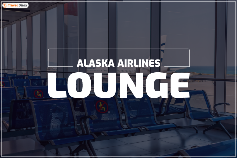 An Ultimate Guide to Experience Comfort at Alaska Airlines Lounge