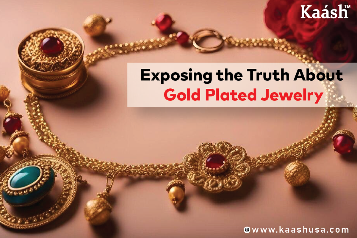 Exposing the Truth About Gold Plated Jewelry – Kaashusa