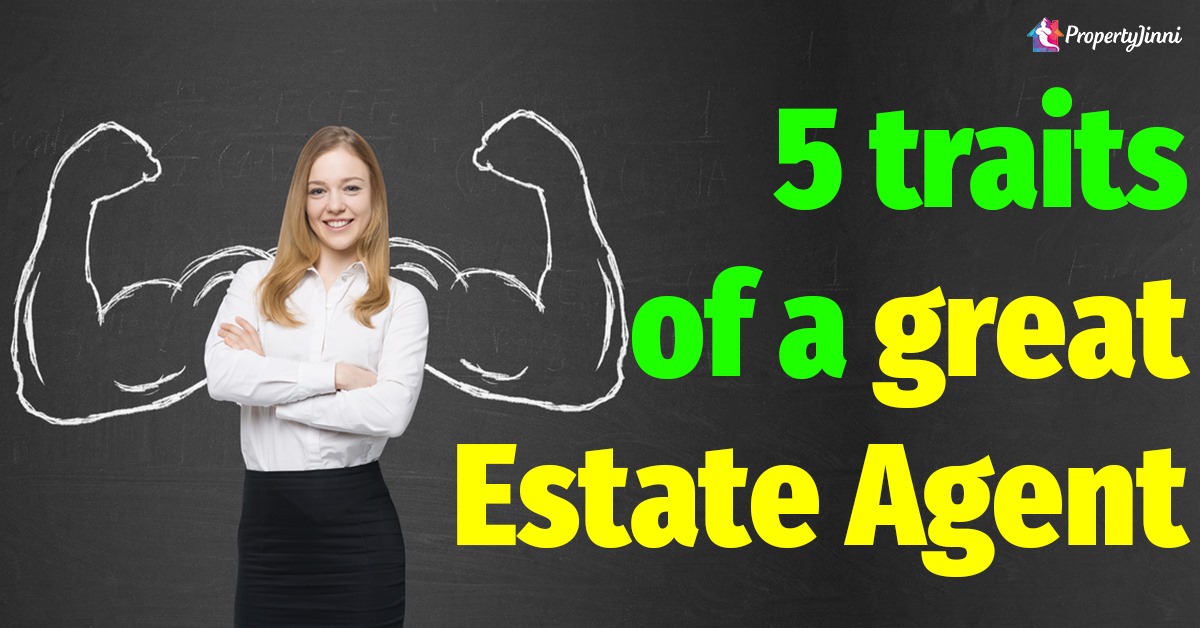 5 traits of a great Estate Agent - PropertyJinni