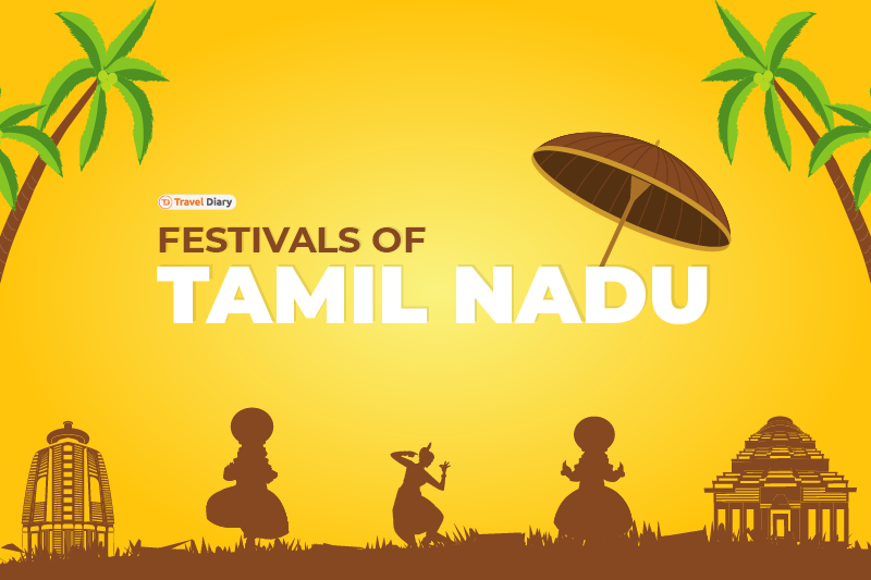 Famous Festivals in Tamil Nadu that Truly Describe its Culture