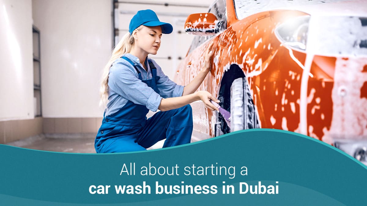 How to Successfully Start a Car Wash Business in Dubai, UAE