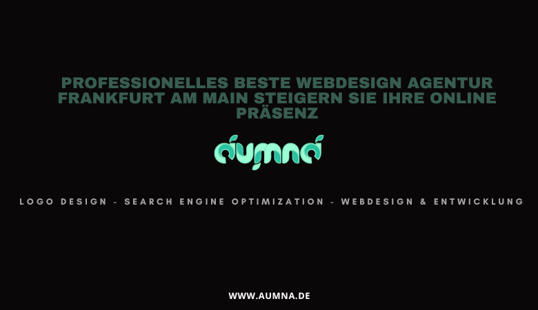 Professionelles beste webdesign agentur Frankfurt am Main Steigern Sie Ihre Online Prasenz – aumna.de