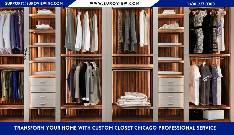 Transform Your Home with Custom Closet Chicago Professional Service – Euroview