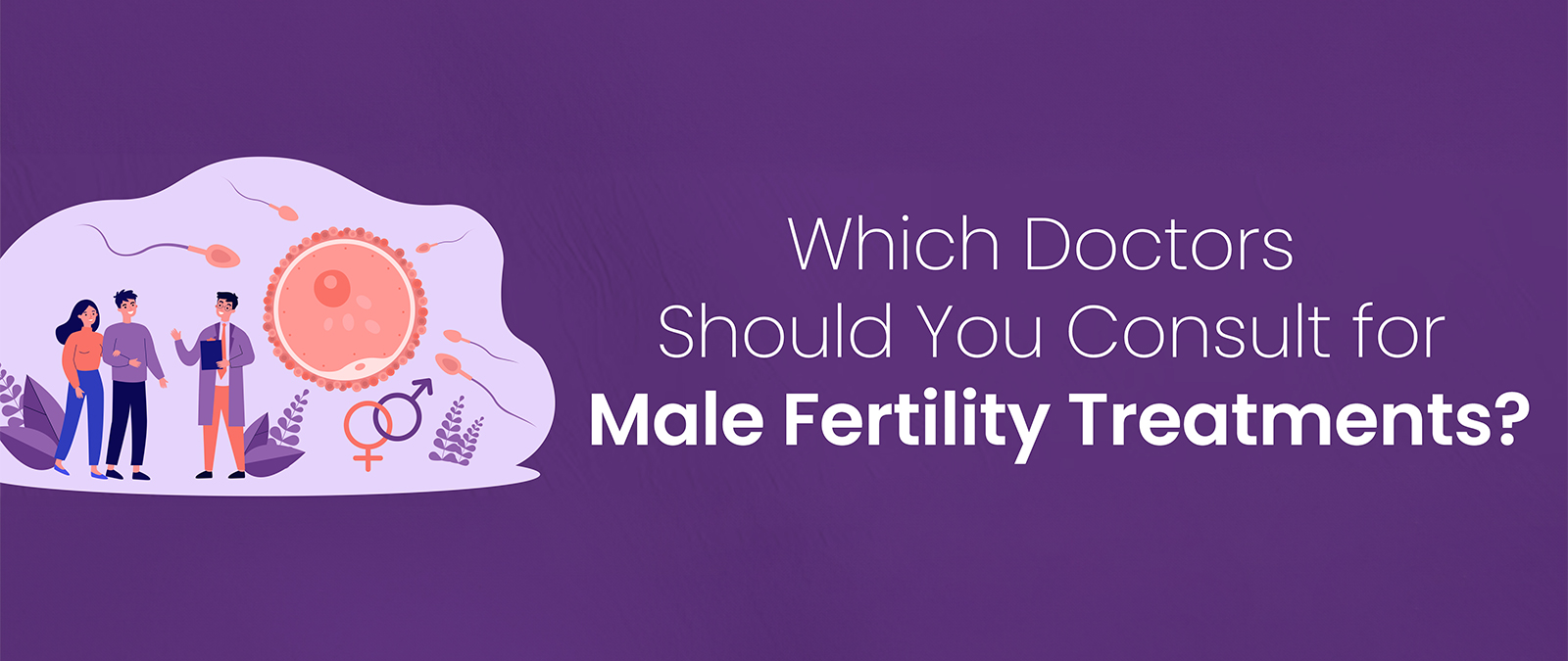 Which Doctors Should be Consulted for Male Fertility Treatments?