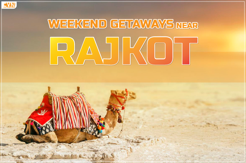 Explore Weekend Getaways Near Rajkot for Amazing Trip