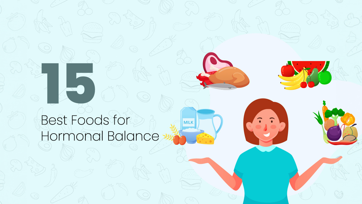 15 Best Foods for Hormonal Balance - Embrace a Healthier You