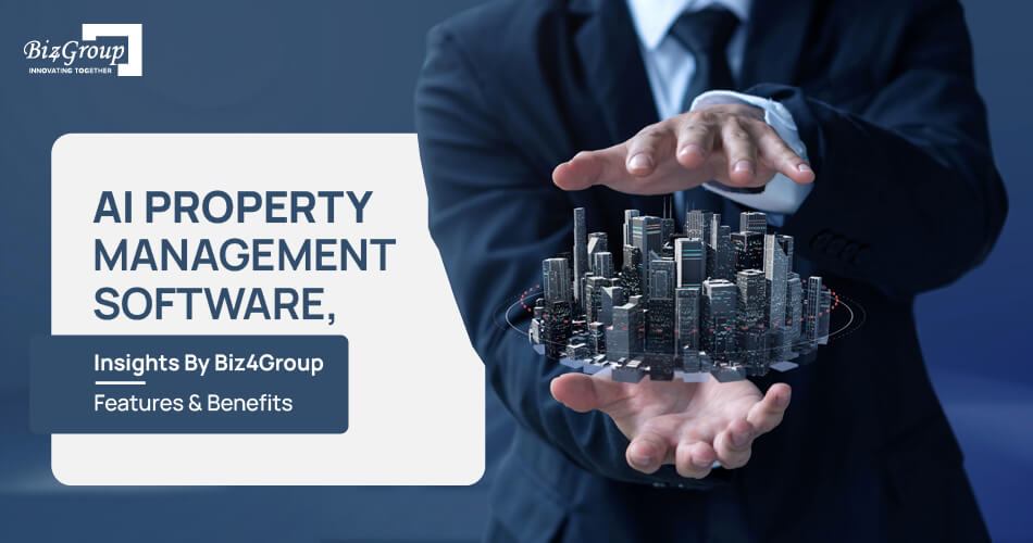 AI Property Management Software: Features & Benefits by Biz4Group
