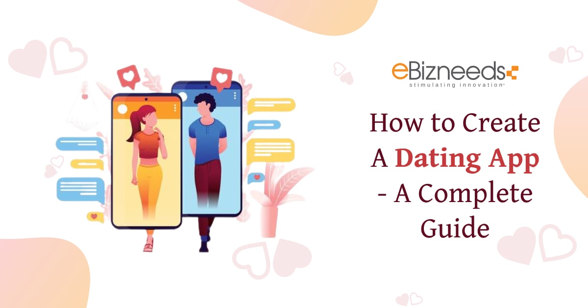 Dating App Development - A Complete Guide 2024