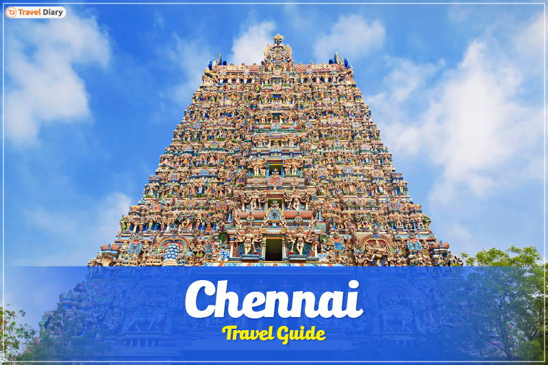 Ultimate Chennai Travel Guide - Best Places to Visit & Things to Do