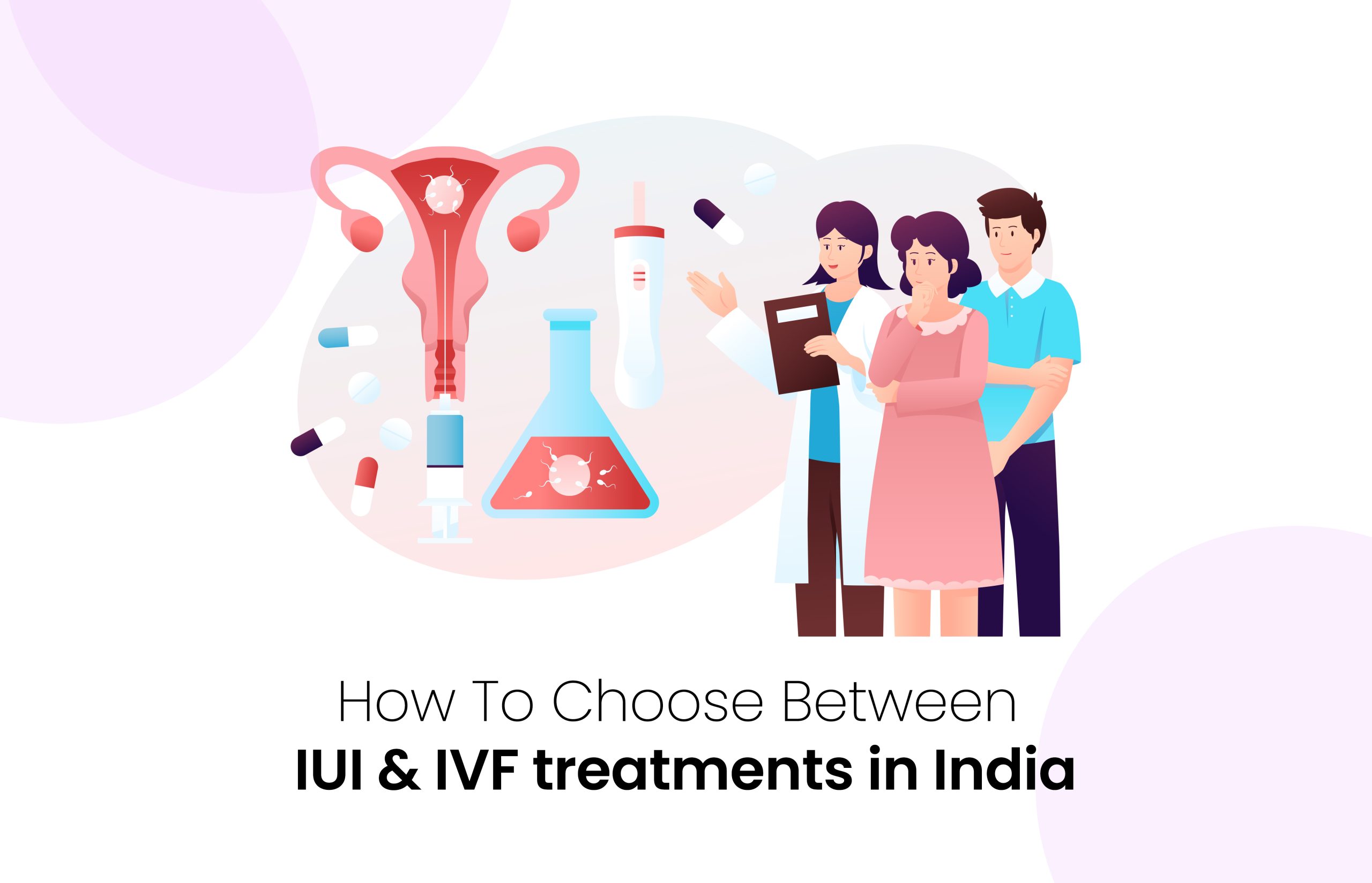 How To Choose Between IUI & IVF Treatments in India? - Oasis Fertility