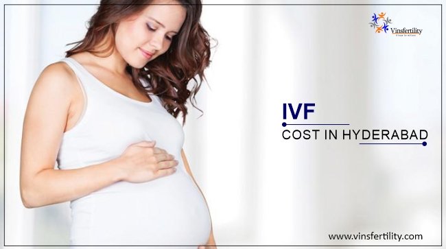 IVF Cost in Hyderabad | Low Cost IVF Centres in Hyderabad