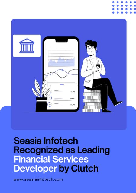 Seasia Infotech Recognized as Leading Financial Services Developer by Clutch | PDF
