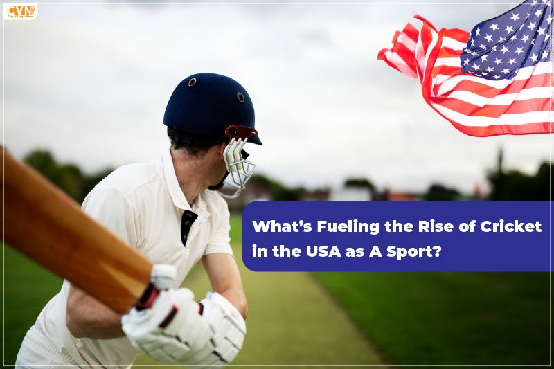 What’s Fueling the Rise of Cricket in the USA?