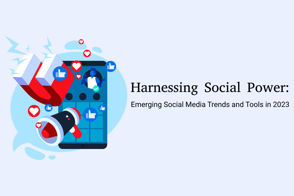 Harnessing Social Power: Emerging Social Media Trends and Tools in 2024 - Kashtbhanjan Digital