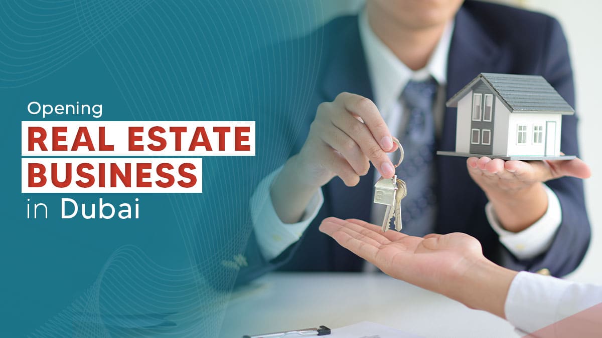 How to Start a Real Estate Business in Dubai, UAE - 2024