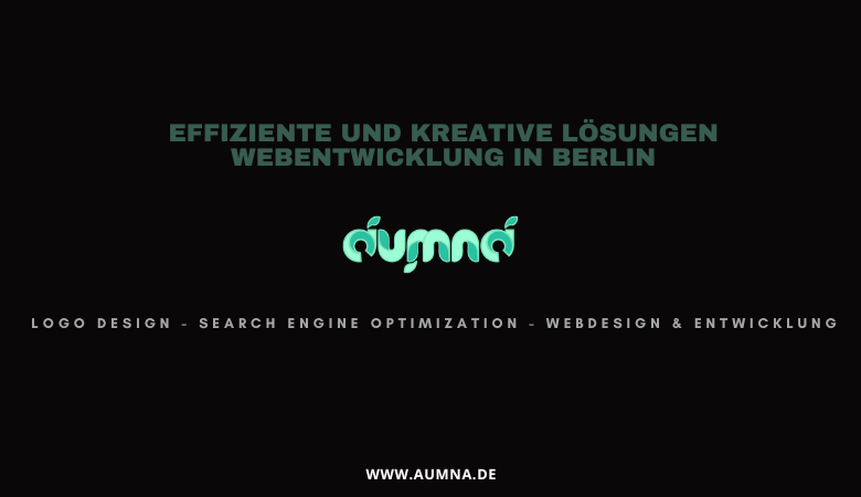 Effiziente und kreative Lösungen Webentwicklung in Berlin – aumna.de