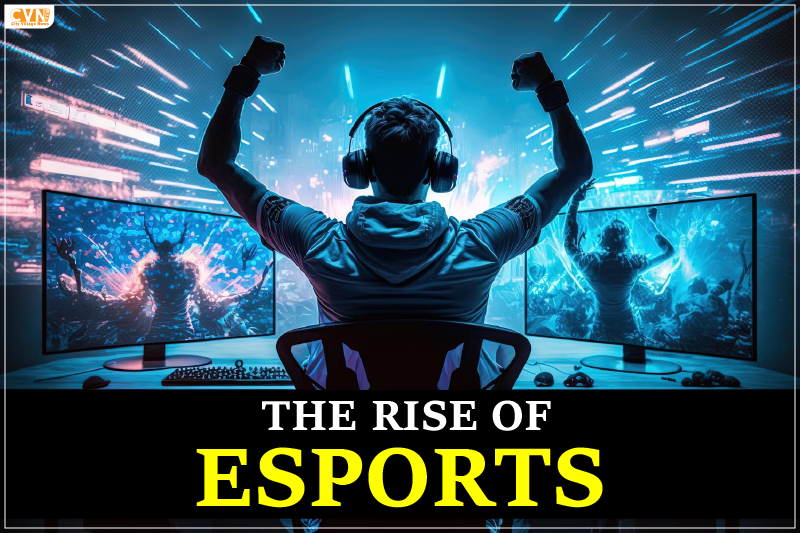 The Rise of Esports in a Tech Savvy Generation