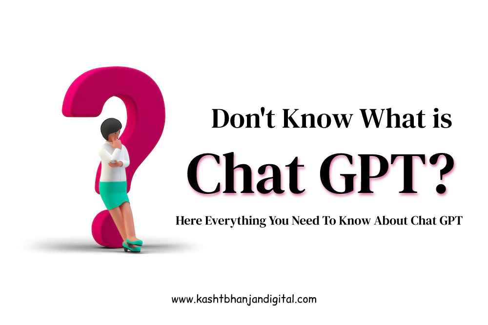 What is Chat GPT? Everything You Need To Know About Chat GPT