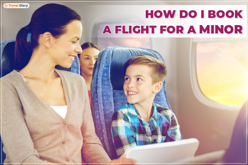 How Do I Book a Flight for a Minor? A Complete Guide