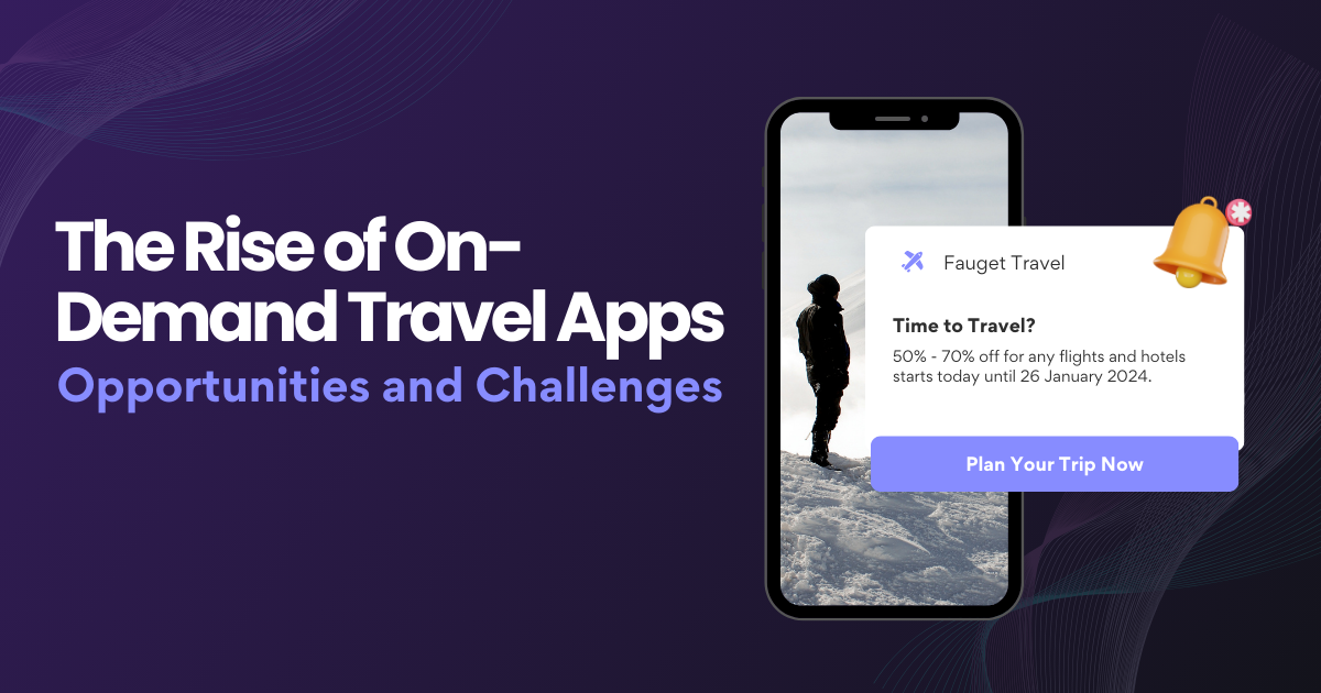 The Rise of On-Demand Travel Apps
