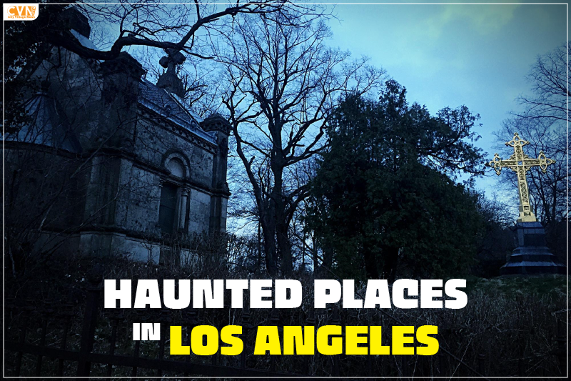 Top 5 Haunted Places in Los Angeles