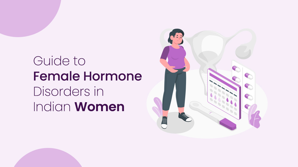 Guide to Hormone Disorders in Indian Women