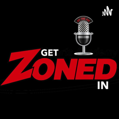 The Get Zoned In Podcast • A podcast on Spotify for Podcasters