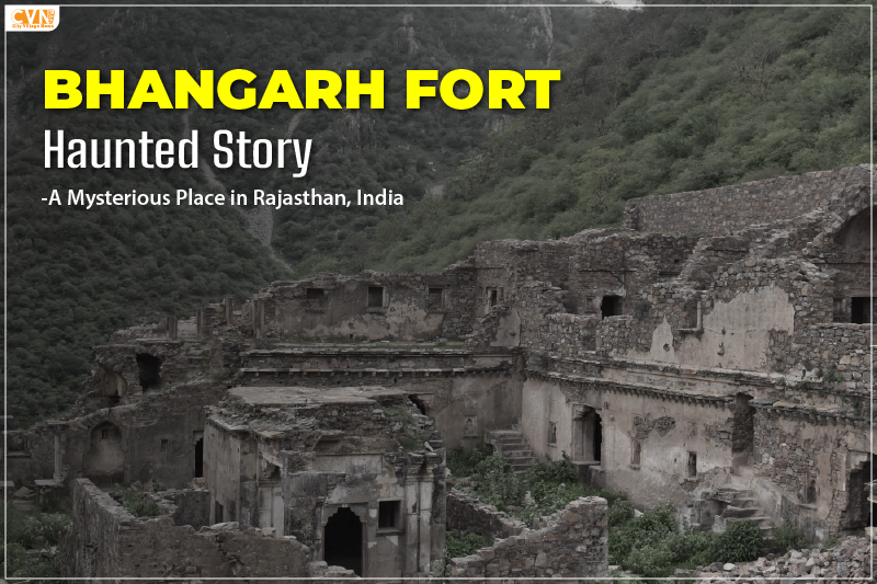 Bhangarh Fort Haunted Story: India's Most Mysterious Site