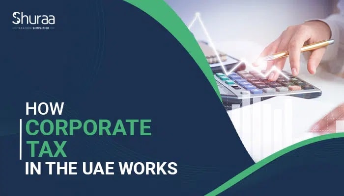 Corporate Tax in the UAE - Understanding the Tax System