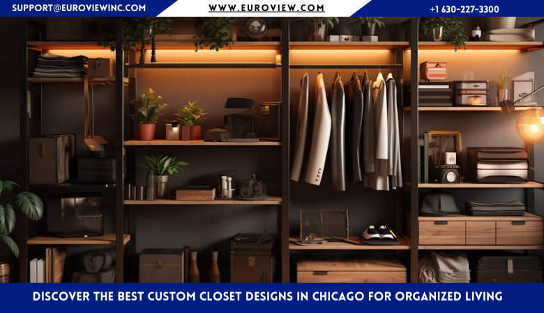 Discover the Best Custom Closet Designs in Chicago for Organized Living – Euroview