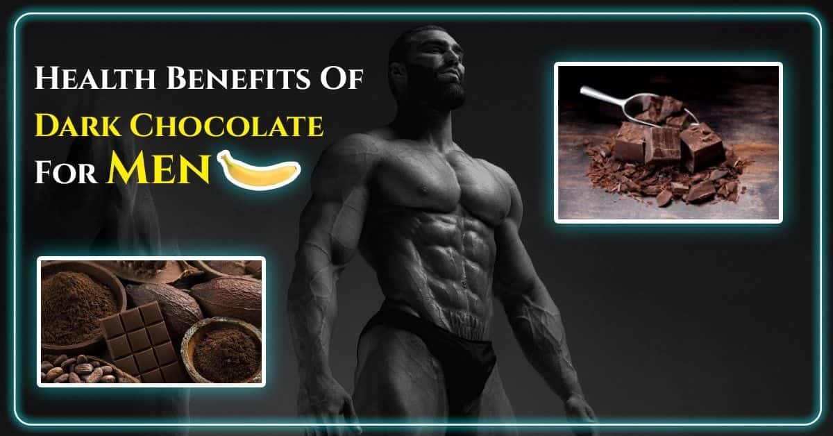 Top 8 Health Benefits of Dark Chocolate for Men’s Health