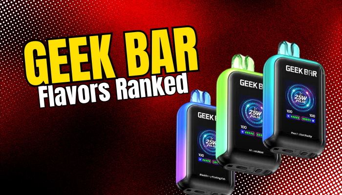 Geek Bar Flavors: All 75+ Ranked and Reviewed - Geek Bar