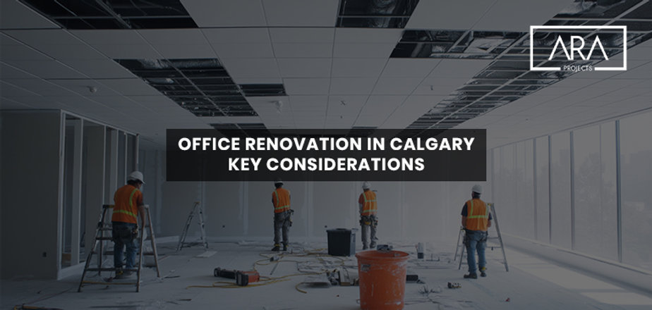 Office Renovation in Calgary: Key Considerations
