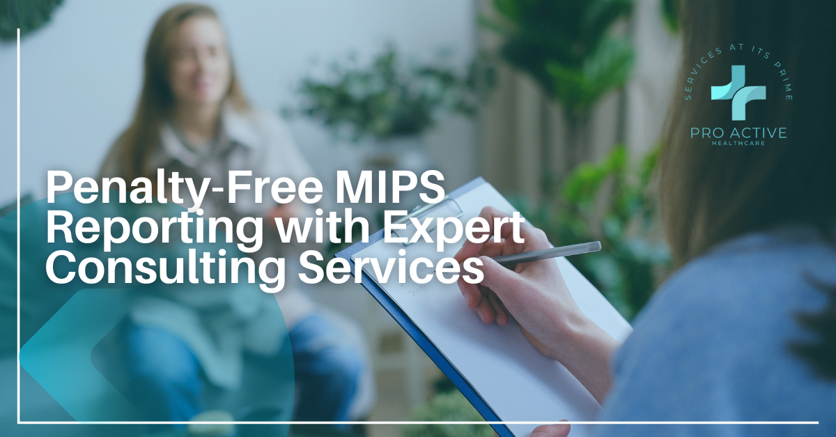 Penalty-Free MIPS Reporting with Expert Consulting Services