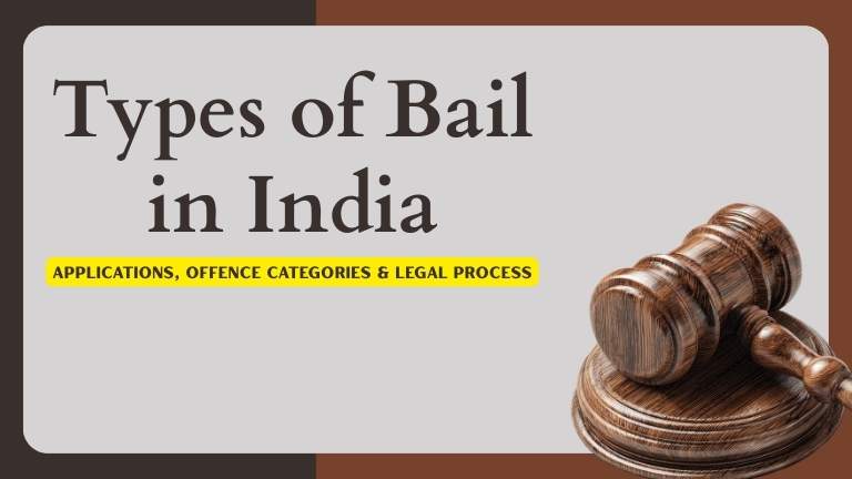 Types of Bail in India: Applications, Offence Categories & Legal Process