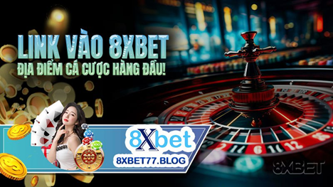 Link Vào 8xbet Mới Nhất Và Dăng ký Dễ Dàng